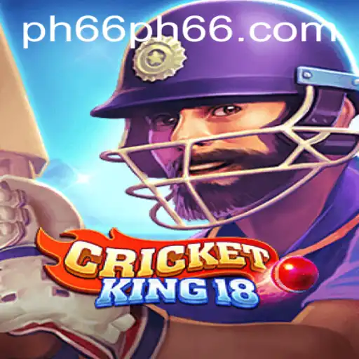 CricketKing18: An Innovative Gaming Experience Powered by PH66.com