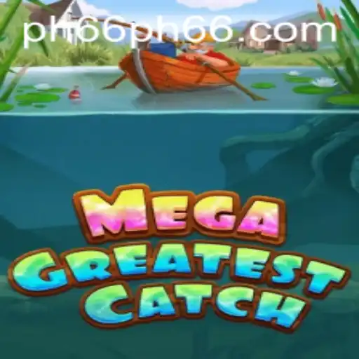 MegaGreatestCatch: Dive into the Gameplay Adventure by PH66.com