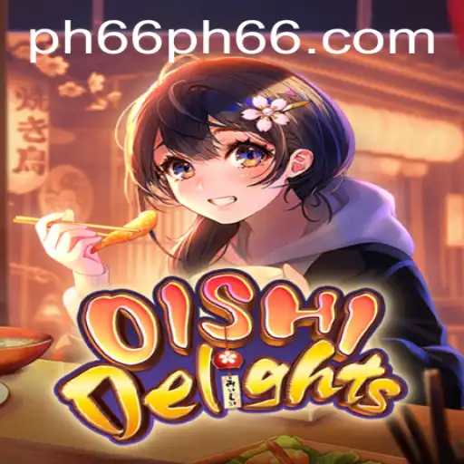 Discover the Exciting World of OishiDelights with PH66.com
