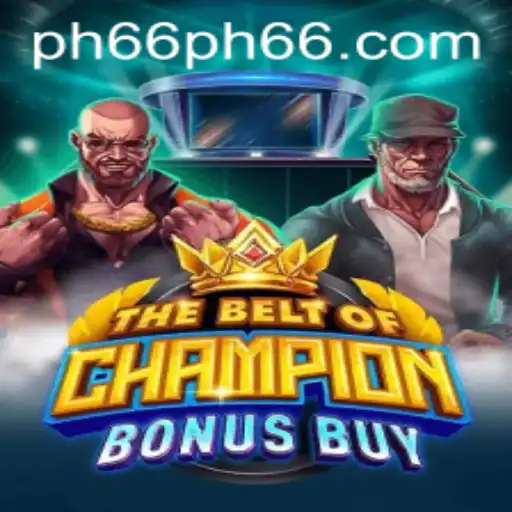 The Exciting World of TheBeltOfChampionBonusBuy: A Comprehensive Guide